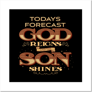 Today Forecast God Reigns and the Son Shines' Posters and Art